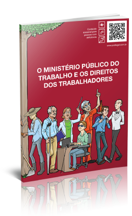 Capa da Cartilha do Ministério Público do Trabalho, na cor vermelha, que mostra o título 'O Ministério Público do Trabalho e os Direitos dos Trabalhadores' e desenhos estilizados que representam pessoas trabalhando na margem inferior